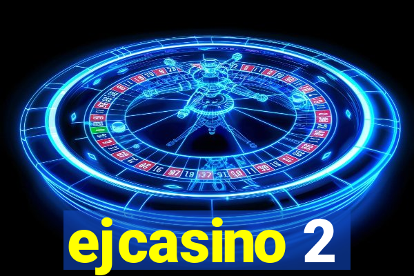 ejcasino 2